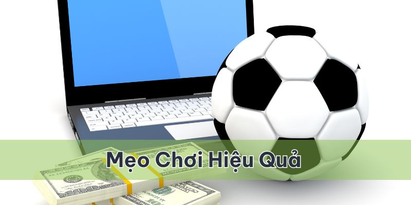 Nắm được các mẹo chơi giúp bạn tăng cơ hội chiến thắng